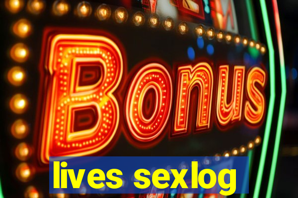 lives sexlog